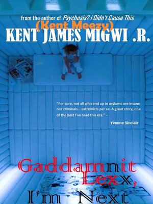 cover image of Gaddamnit Lexx, I'm Next